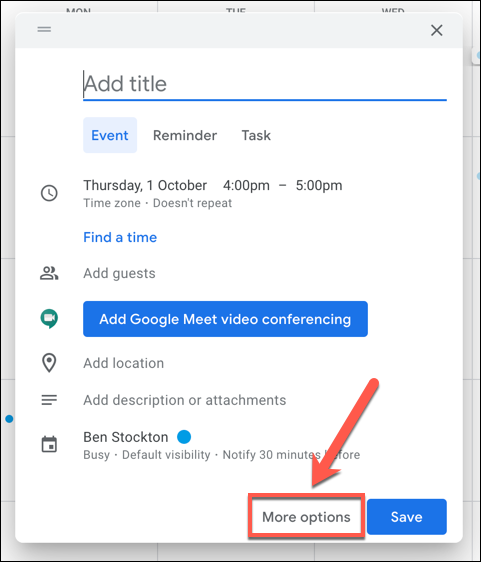 Dans la fenêtre contextuelle du nouvel événement Google Agenda, cliquez sur "Plus d'options" au fond.