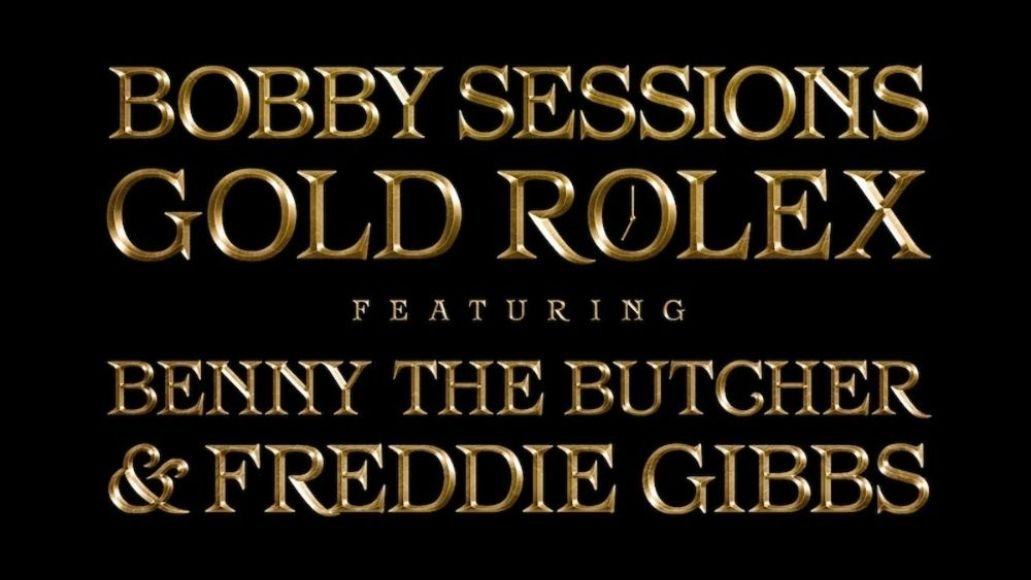 bobby session or rolex benny le boucher freddie gibbs nouvelle chanson