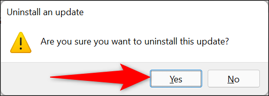 Cliquez sur "Oui" dans le "Désinstaller une mise à jour" rapide.