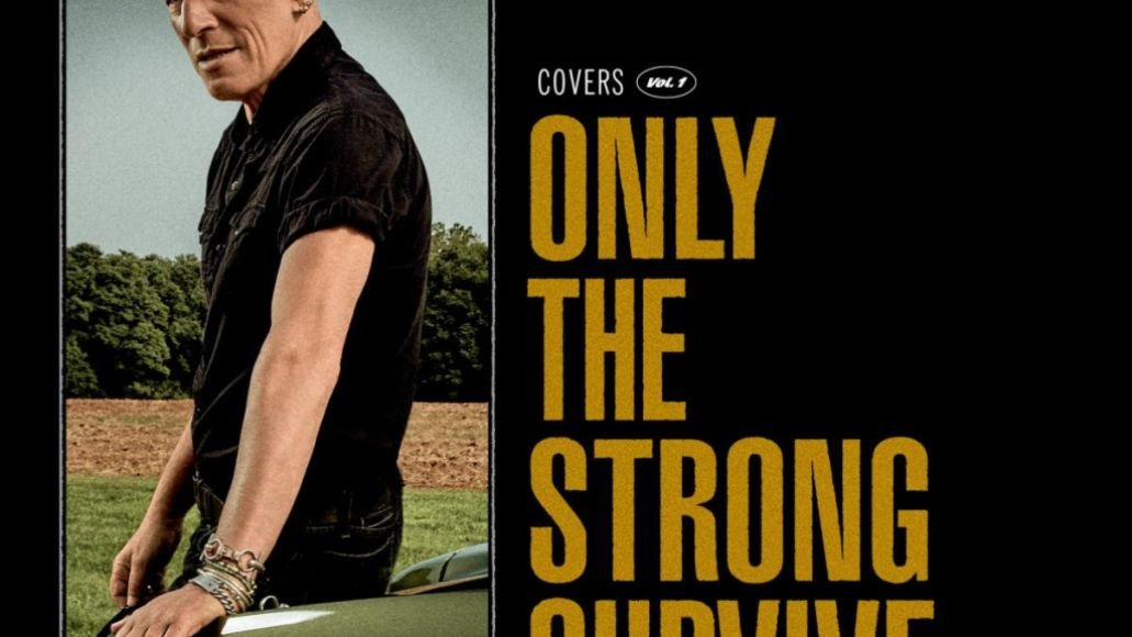L'œuvre de Bruce Springsteen pour Only the Strong Survive