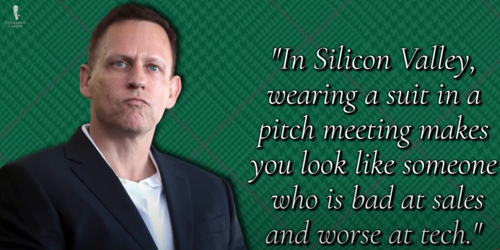 Citation de costume Peter Thiel Silicon Valley Peter Thiel avec une citation sur la façon dont le port d'un costume dans une réunion de pitch de la Silicon Valley peut rendre quelqu'un mauvais aux ventes et pire chez Tech.