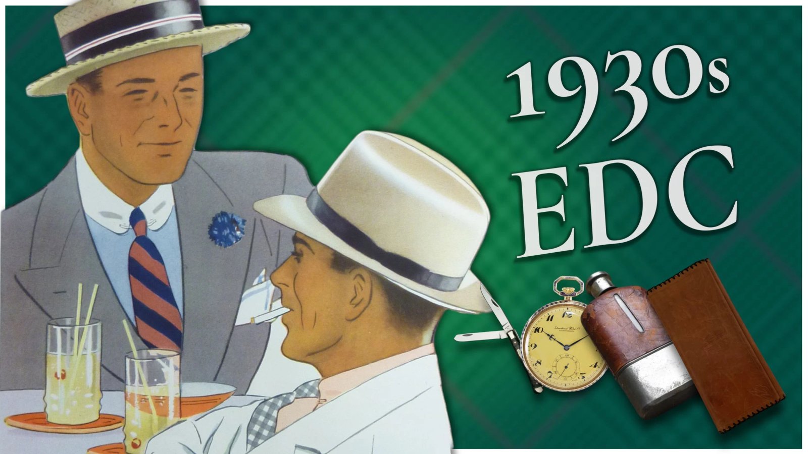 Bannière Edc des années 1930 2560 x 1440 1 Une illustration vintage de deux hommes pimpants en costumes et chapeaux des années 1930 prenant un verre sur un fond à motifs verts. Le texte se lit comme suit : « EDC des années 1930 ». Sous le texte se trouve une collection d'objets vintage à porter au quotidien, notamment un couteau de poche, une montre de poche en or, une flasque enveloppée de cuir et un portefeuille en cuir marron.